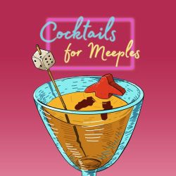 Cocktails for Meeples